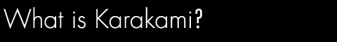 What is Karakami